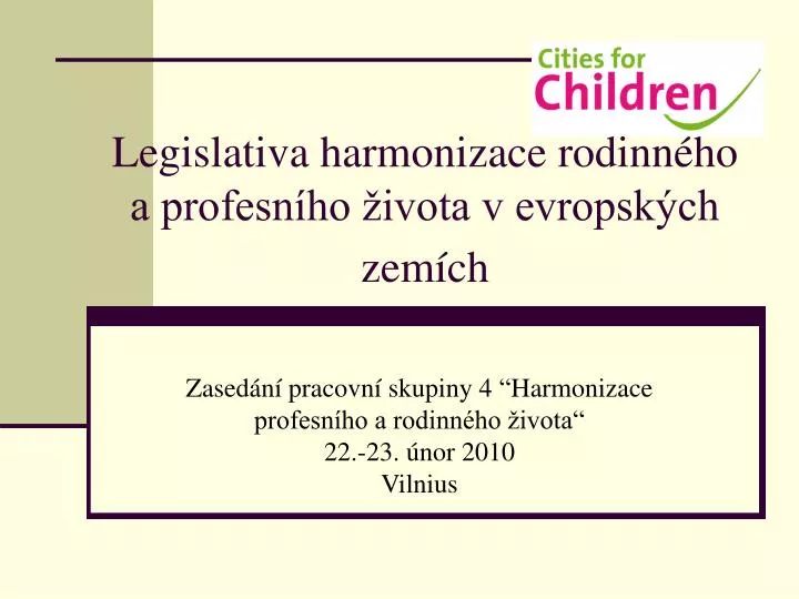 legislativa harmonizace rodinn ho a profesn ho ivota v evropsk ch zem ch