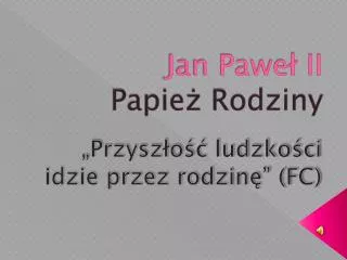 jan pawe ii papie rodziny
