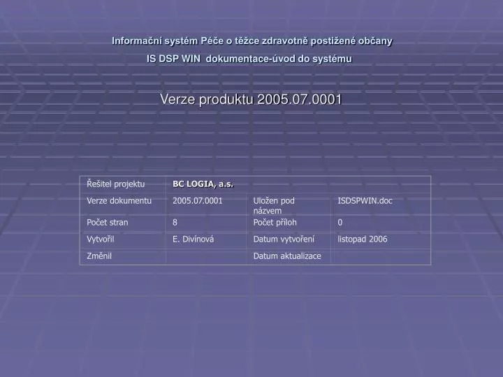 informa n syst m p e o t ce zdravotn posti en ob any is dsp win dokumentace vod do syst mu