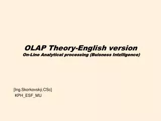 OLAP Theory-English version On-Line Analytical processing (Buisness Intzlligence)