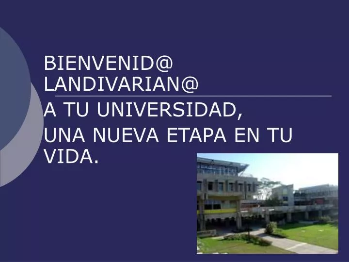 bienvenid@ landivarian@ a tu universidad una nueva etapa en tu vida