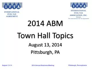 2014 ABM Town Hall Topics August 13, 2014 Pittsburgh, PA