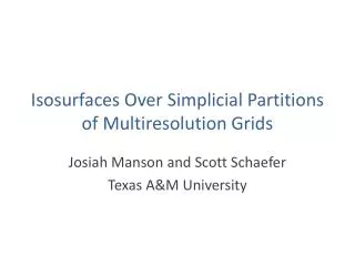 Isosurfaces Over Simplicial Partitions of Multiresolution Grids