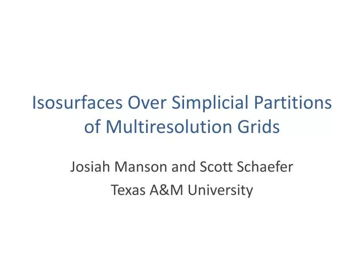 isosurfaces over simplicial partitions of multiresolution grids