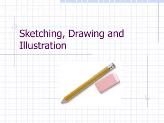 Sketching, Drawing and Illustration