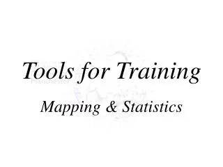 Tools for Training