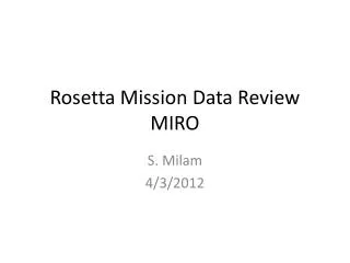 Rosetta Mission Data Review MIRO