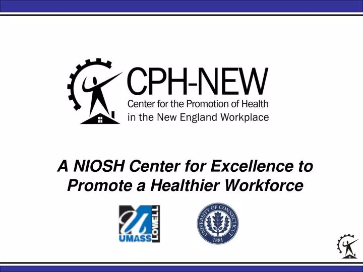 a niosh center for excellence to promote a healthier workforce