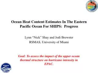 Ocean Heat Content Estimates In The Eastern Pacific Ocean For SHIPS: Progress