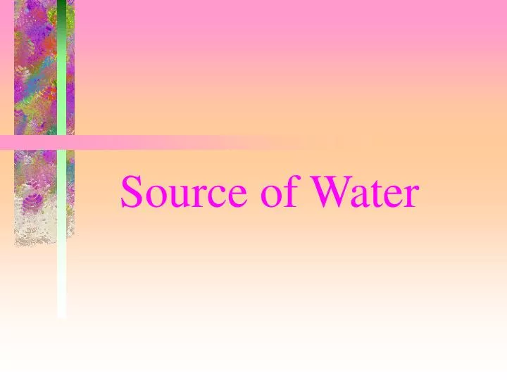 source of water