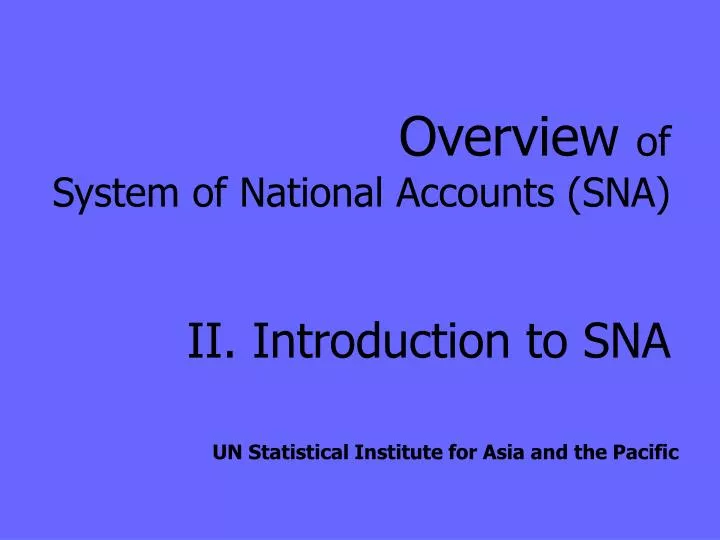overview of system of national accounts sna ii introduction to sna