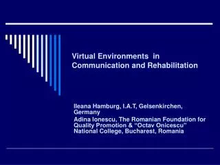 Virtual Environments in Communication and Rehabilitation