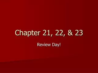 Chapter 21, 22, &amp; 23
