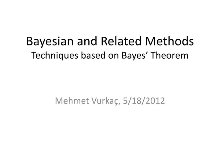 bayesian and related methods techniques based on bayes theorem