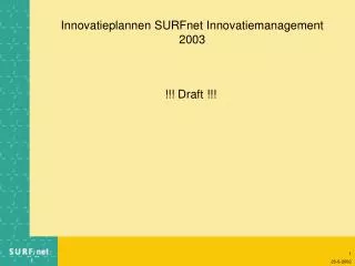 Innovatieplannen SURFnet Innovatiemanagement 2003