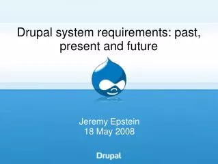 Drupal system requirements: past, present and future