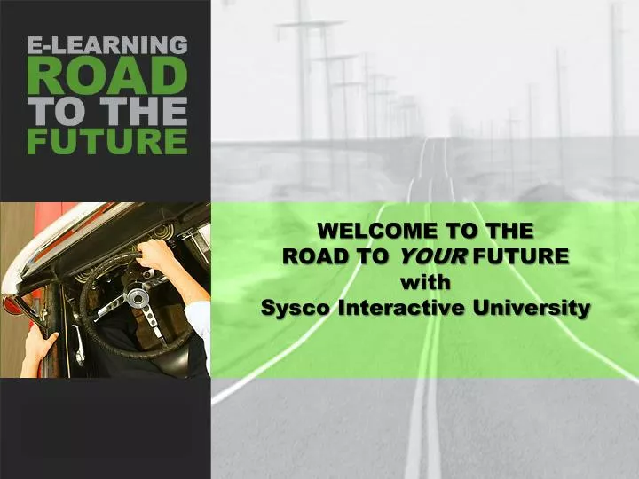 welcome to the road to your future with sysco interactive university