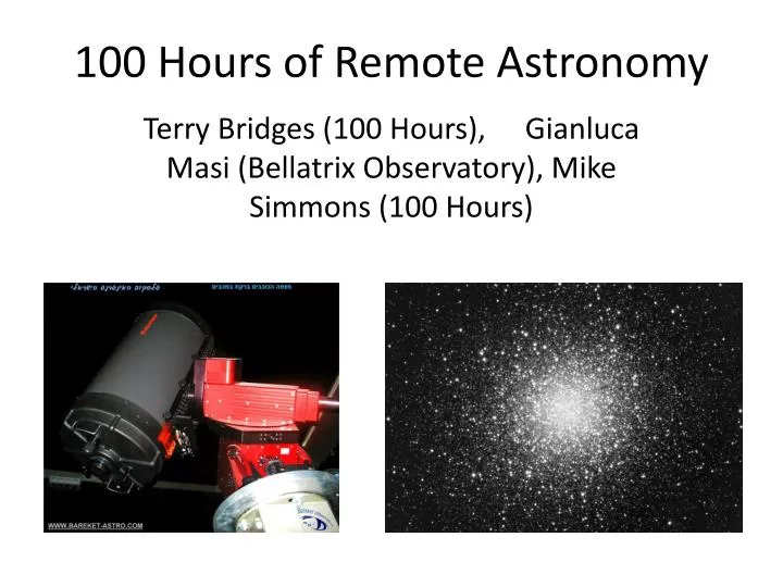 100 hours of remote astronomy