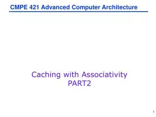 CMPE 421 Advanced Computer Architecture