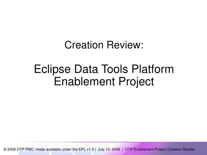creation review eclipse data tools platform enablement project
