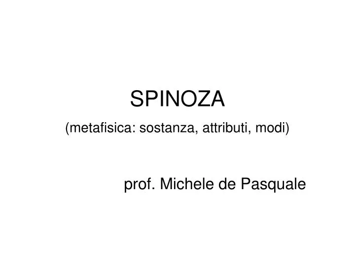 spinoza metafisica sostanza attributi modi