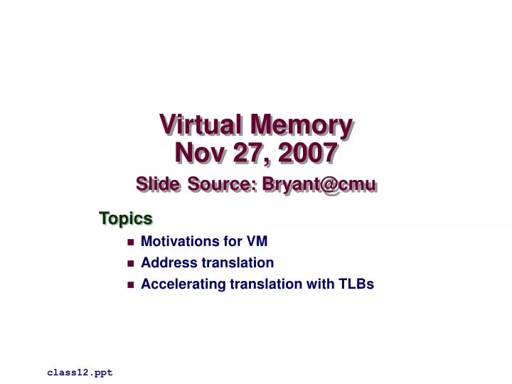 virtual memory nov 27 2007 slide source bryant@cmu