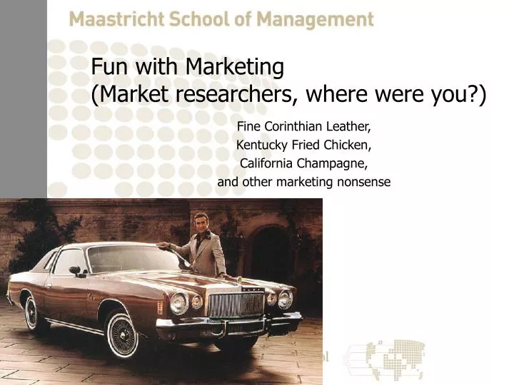 fun with marketing market researchers where were you