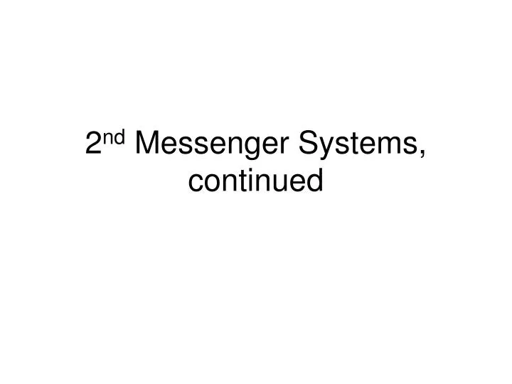 2 nd messenger systems continued
