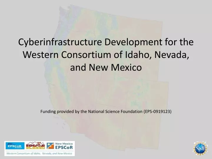 cyberinfrastructure development for the western consortium of idaho nevada and new mexico