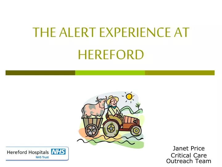 the alert experience at hereford