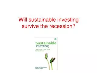 Will sustainable investing survive the recession?