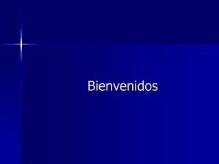 bienvenidos