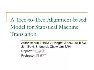 A Tree-to-Tree Alignment-based Model for Statistical Machine Translation