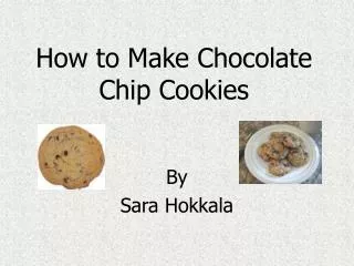 How to Make Chocolate Chip Cookies