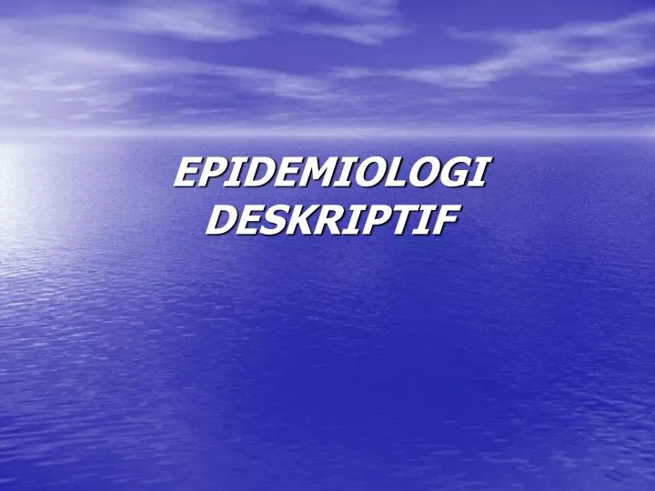 epidemiologi deskriptif