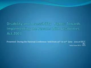 Disability and Accessibility Rights: Towards Implementing the Persons With Disabilities Act,2003