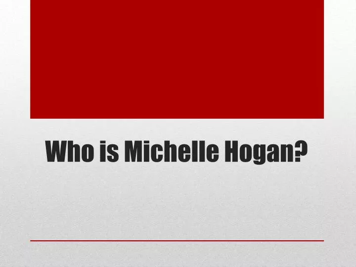 who is michelle hogan