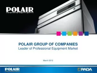 POLAIR GROUP OF COMPANIES Leader of Professional Equipment Market March 2012