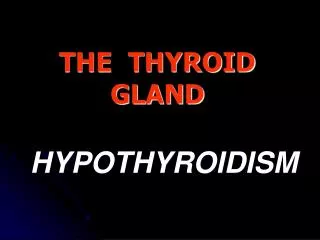 THE THYROID GLAND