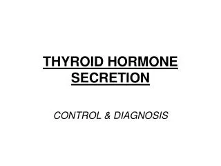 THYROID HORMONE SECRETION