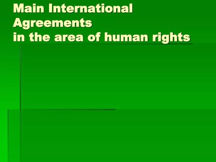 main international agreements in the area of human rights