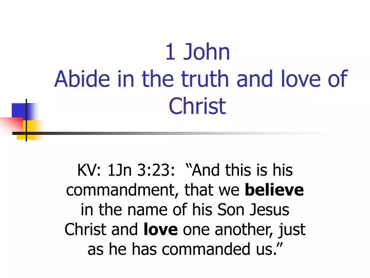 1 john abide in the truth and love of christ