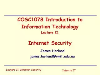 COSC1078 Introduction to Information Technology Lecture 21 Internet Security