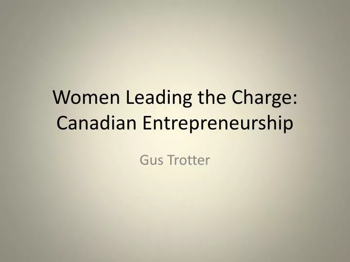 women leading the charge canadian entrepreneurship