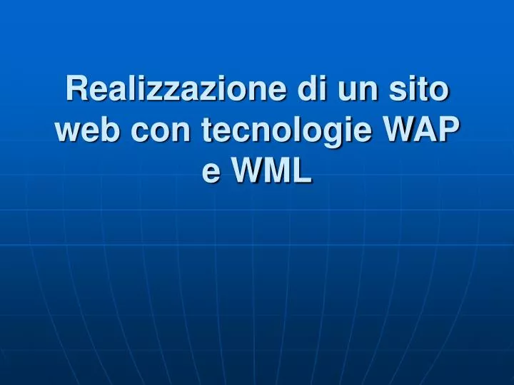 realizzazione di un sito web con tecnologie wap e wml