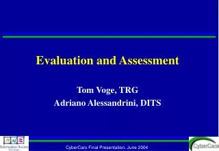 Evaluation and Assessment Tom Voge, TRG Adriano Alessandrini , DITS