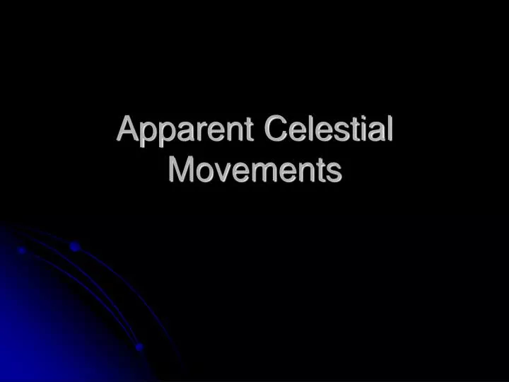 apparent celestial movements