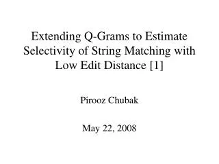 Extending Q-Grams to Estimate Selectivity of String Matching with Low Edit Distance [1]