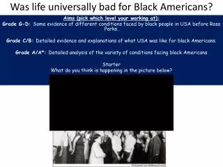 Was life universally bad for Black Americans?