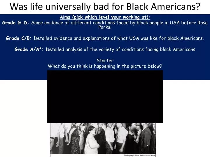 was life universally bad for black americans